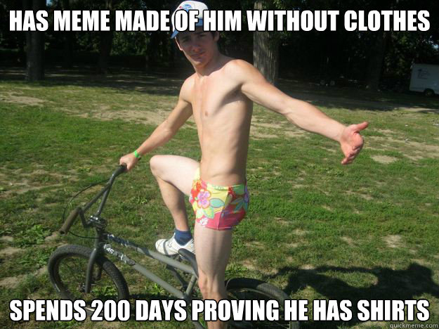 has meme made of him without clothes spends 200 days proving he has shirts  