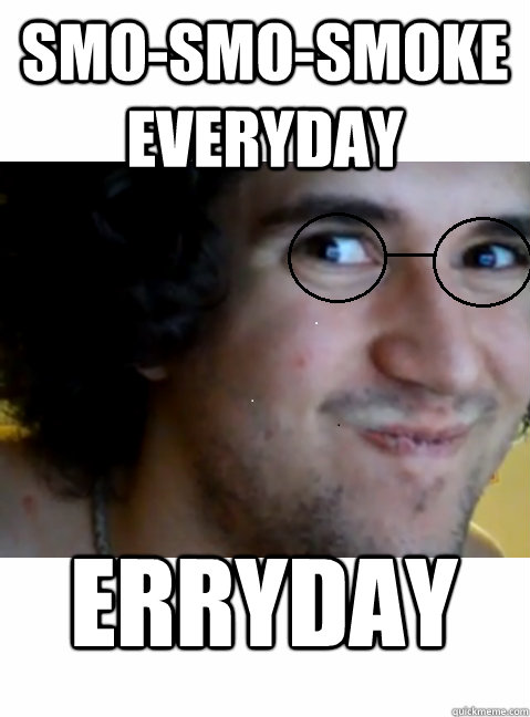 Smo-smo-smoke EVERYDAY ERRYDAY  HIPSTER STEPMANIA