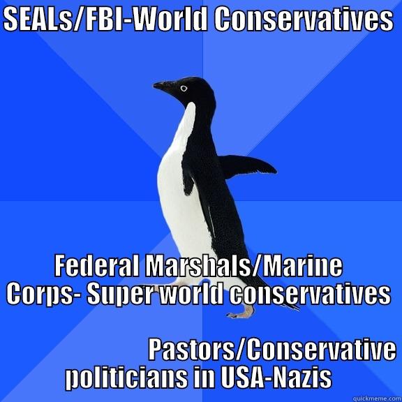 for the record penguin - SEALS/FBI-WORLD CONSERVATIVES  FEDERAL MARSHALS/MARINE CORPS- SUPER WORLD CONSERVATIVES                                                                                       PASTORS/CONSERVATIVE POLITICIANS IN USA-NAZIS Socially Awkward Penguin