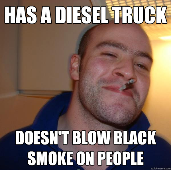 has a diesel truck doesn't blow black smoke on people - has a diesel truck doesn't blow black smoke on people  Misc