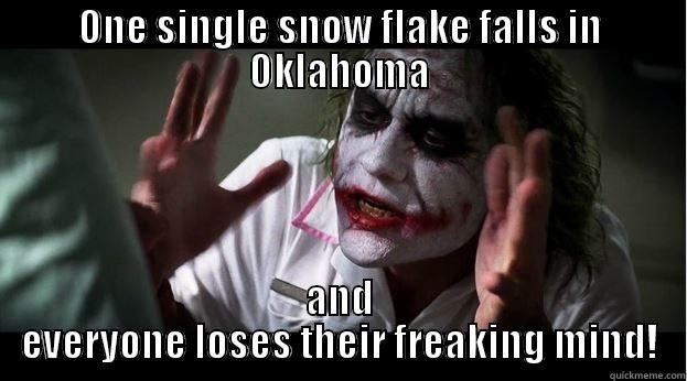 ONE SINGLE SNOW FLAKE FALLS IN OKLAHOMA AND EVERYONE LOSES THEIR FREAKING MIND! Joker Mind Loss