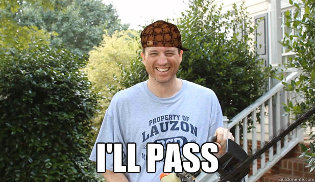  I'LL PASS  Scumbag Commentator