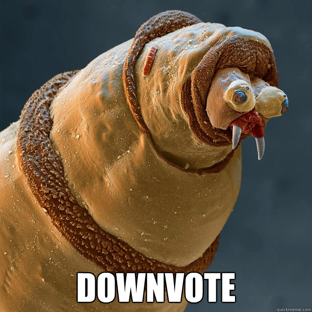  downvote -  downvote  Derp larva