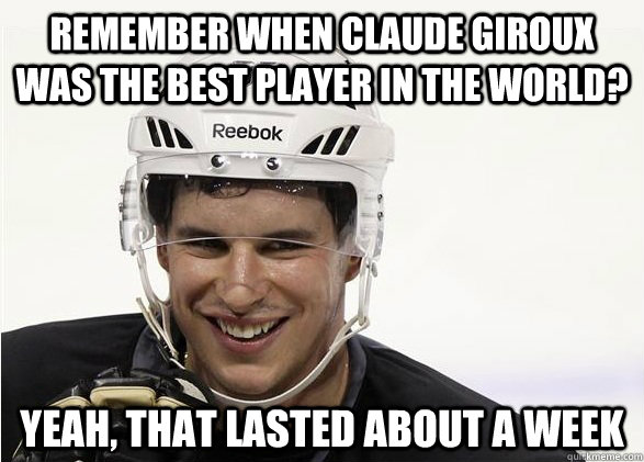 Remember when Claude Giroux was the best player in the world? Yeah, that lasted about a week  