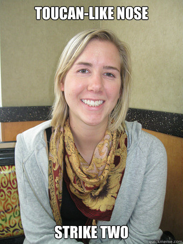 toucan-like nose strike two  ALYSSA BEREZNAK