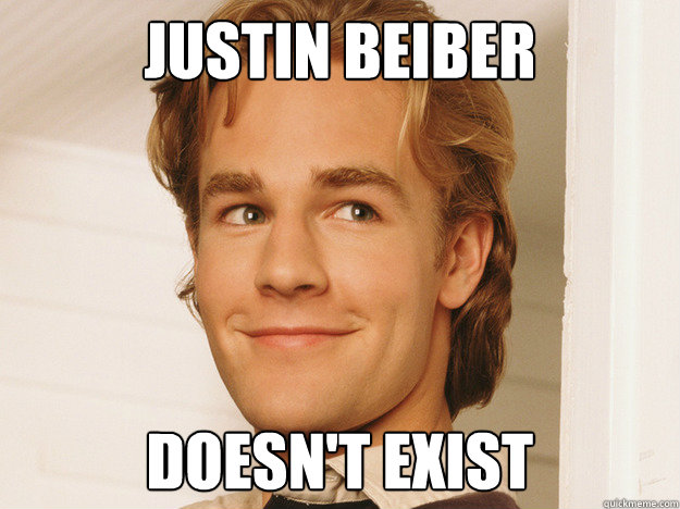 JUSTIN BEIBER doesn't exist  