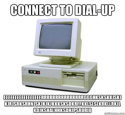 CONNECT TO DIAL-UP INTERNET EEEEEEEEEEEEEEEEERRRRRRRRRRRRRRRGGGHKSKSKKjskjkjrjsrksrhnjskjkjkjkkksksdkrffkklslslkrkllrkjlkdjkshalhhksdhjpsruriu - CONNECT TO DIAL-UP INTERNET EEEEEEEEEEEEEEEEERRRRRRRRRRRRRRRGGGHKSKSKKjskjkjrjsrksrhnjskjkjkjkkksksdkrffkklslslkrkllrkjlkdjkshalhhksdhjpsruriu  Your First Computer