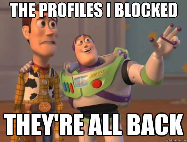 the profiles I blocked they're all back  Toy Story