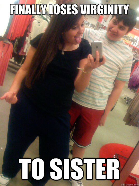 Finally Loses virginity to sister - Finally Loses virginity to sister  Creeper Brother Josh