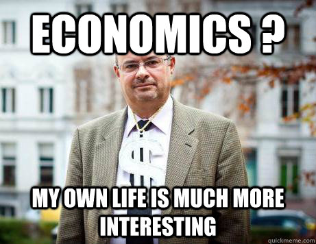 Economics ? My own life is much more interesting  Marc De Clercq