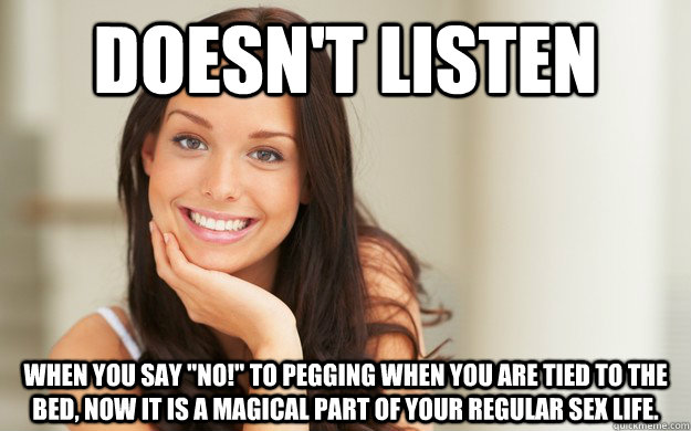 DOESN'T LISTEN when you say 