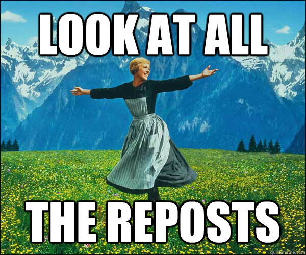 look at all  the reposts - look at all  the reposts  Look At All The Fucks I Give