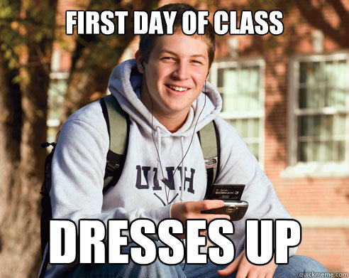 first day of class dresses up  College Freshman