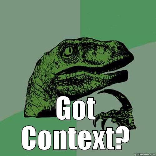  GOT CONTEXT? Philosoraptor