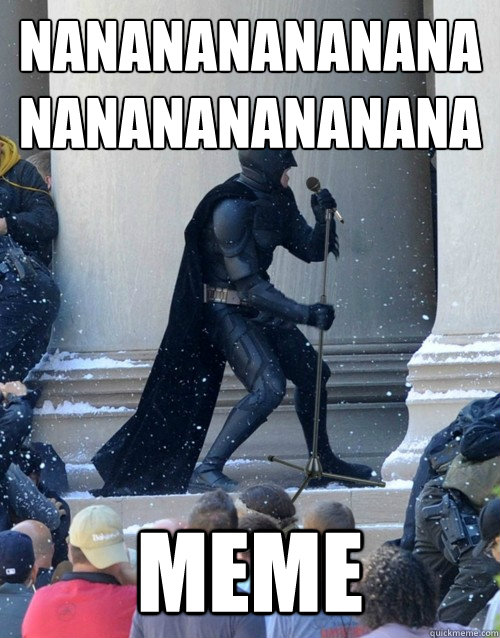 NANANANANANANANANANANANANANA MEME - NANANANANANANANANANANANANANA MEME  Karaoke Batman