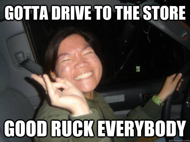 gotta drive to the store good ruck everybody  Asian Woman Driver