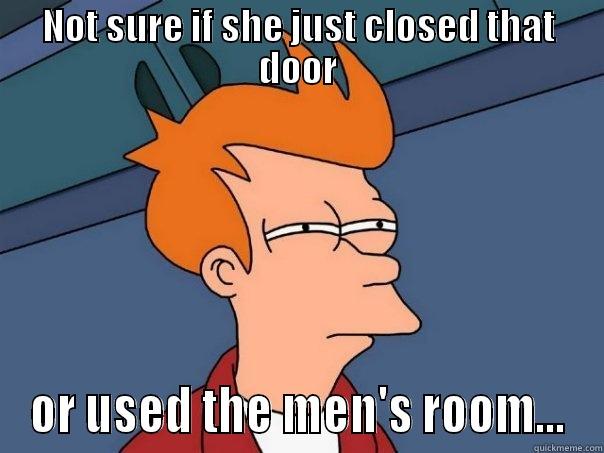 NOT SURE IF SHE JUST CLOSED THAT DOOR OR USED THE MEN'S ROOM... Futurama Fry