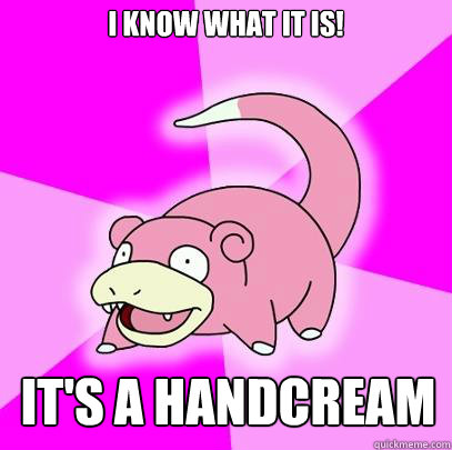 I know what it is!  It's a handcream  Slowpoke