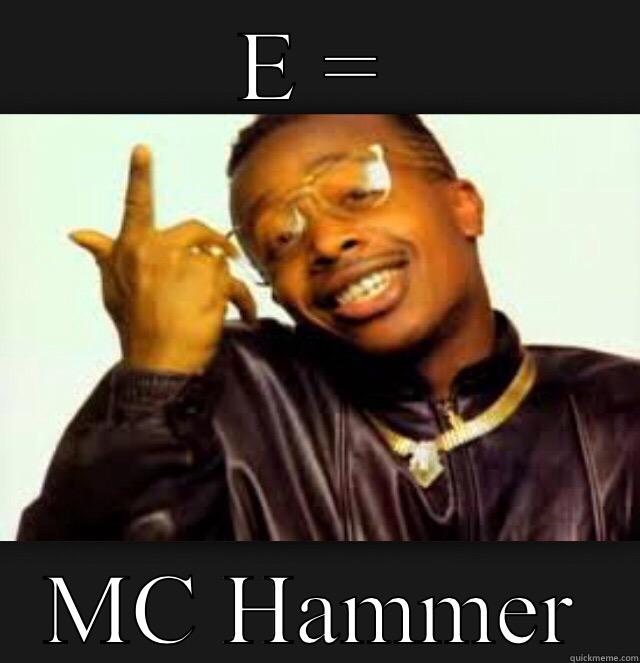 E = MC HAMMER Misc