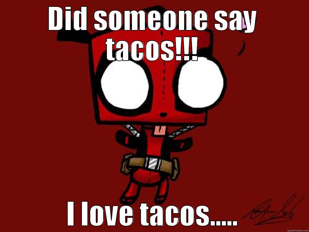 DID SOMEONE SAY TACOS!!! I LOVE TACOS..... Misc
