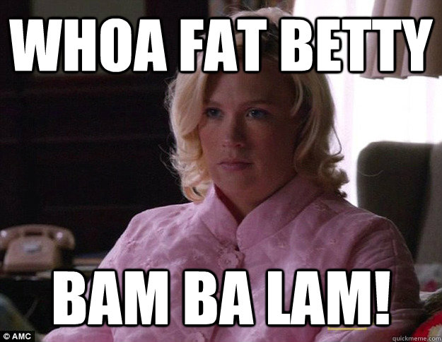 Whoa Fat Betty bam ba lam! - Whoa Fat Betty bam ba lam!  Misc