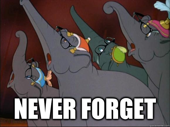  Never forget -  Never forget  Hipster Dumbo Elephants