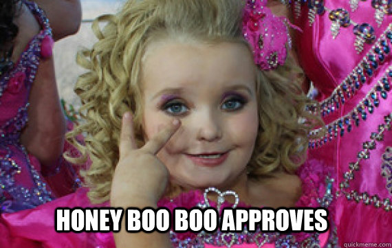 honey boo boo approves  