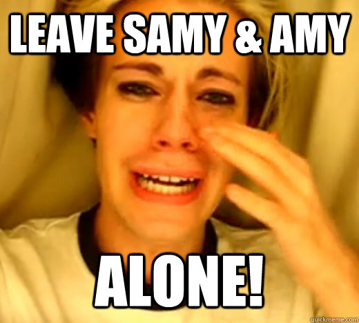 Leave Samy & Amy Alone!  Chris Crocker
