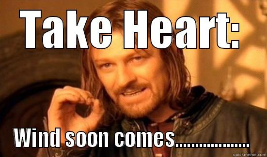Helm's Deep in Doo-Doo - TAKE HEART: WIND SOON COMES................... Boromir