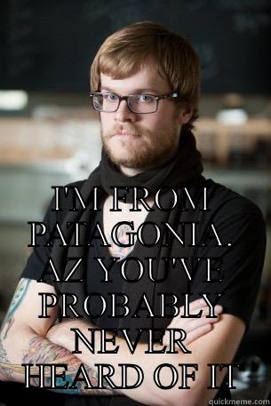 Too Cool for Communes -  I'M FROM PATAGONIA, AZ YOU'VE PROBABLY NEVER HEARD OF IT Hipster Barista