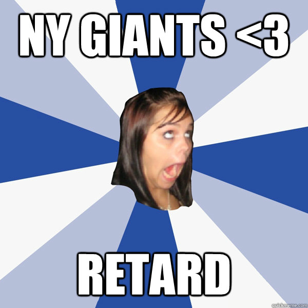 NY GIANTS <3 Retard  Annoying Facebook Girl