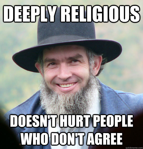 Deeply Religious Doesn't Hurt People Who Don't Agree  Awesome Amish Guy