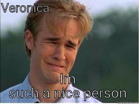 Mean sister - VERONICA                                 IM SUCH A NICE PERSON 1990s Problems