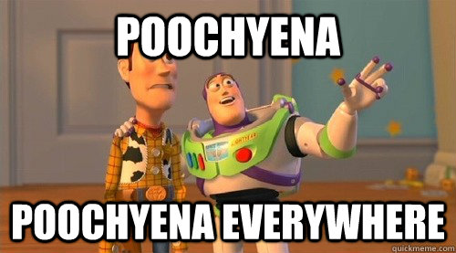 Poochyena poochyena everywhere  Buzz Kill