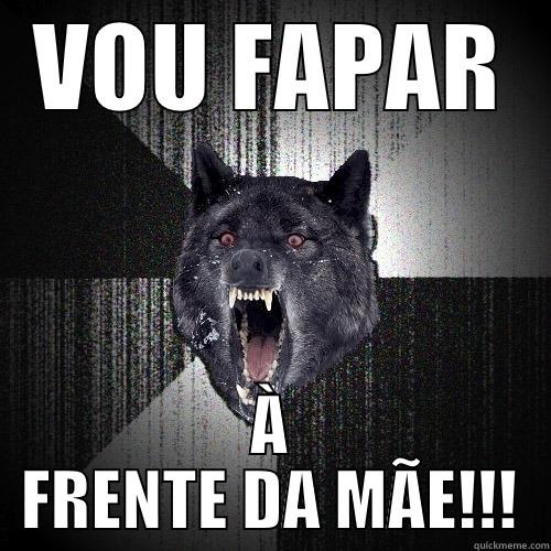 VOU FAPAR À FRENTE DA MÃE!!! Insanity Wolf