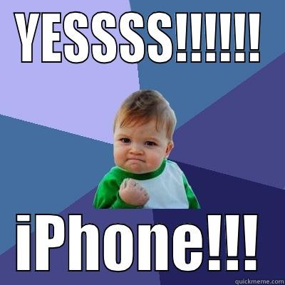 YESSSS!!!!!! IPHONE!!! Success Kid
