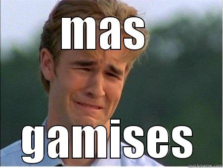 MAS  GAMISES 1990s Problems