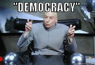 Its called democracy stupid -       