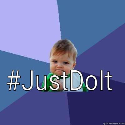  #JUSTDOIT Success Kid