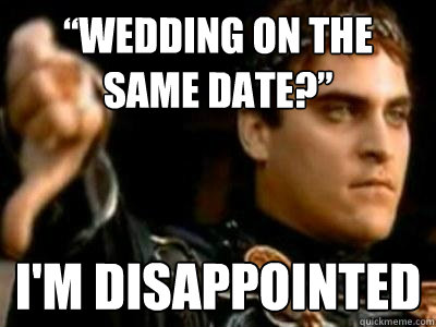 “WEDDING ON THE SAME DATE?” I'm DIsappointed  Downvoting Roman