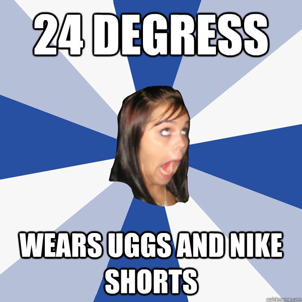 24 DEGRESS Wears UGGS AND NIKE SHORTS  Annoying Facebook Girl