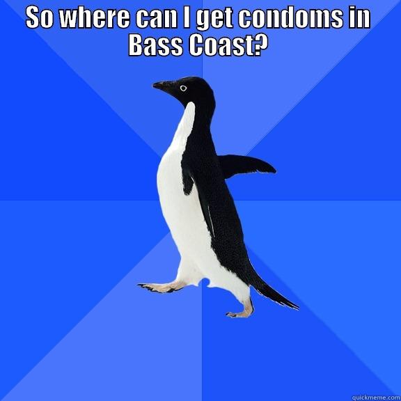 SO WHERE CAN I GET CONDOMS IN BASS COAST?  Socially Awkward Penguin