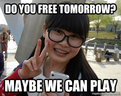do you free tomorrow? maybe we can play - do you free tomorrow? maybe we can play  Chinese girl Rainy