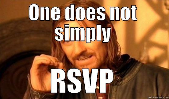 ONE DOES NOT SIMPLY RSVP Boromir
