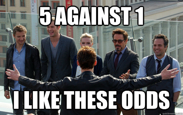 5 against 1 I like these odds - 5 against 1 I like these odds  Loki-licious