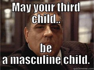 MAY YOUR THIRD CHILD.. BE A MASCULINE CHILD. Misc