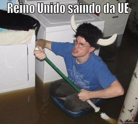 REINO UNIDO SAINDO DA UE  They said