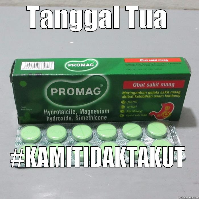 TANGGAL TUA #KAMITIDAKTAKUT Misc