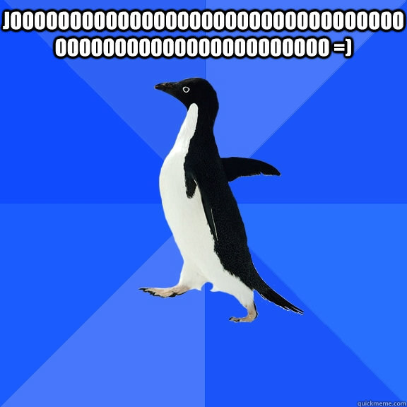 JOOOOOOOOOOOOOOOOOOOOOOOOOOOOOOOOOOOOOOOOOOOOOOOOOOOOOOOO =)     Socially Awkward Penguin