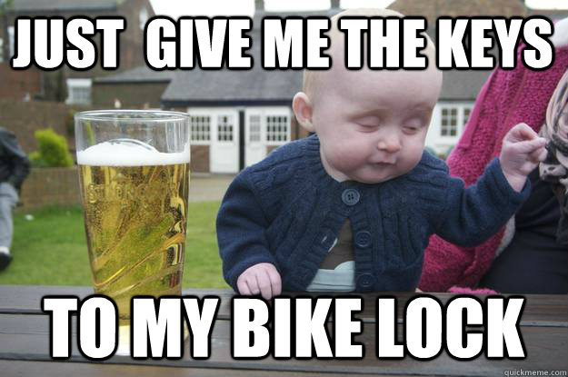 Just  give me the keys to my bike lock  - Just  give me the keys to my bike lock   Misc